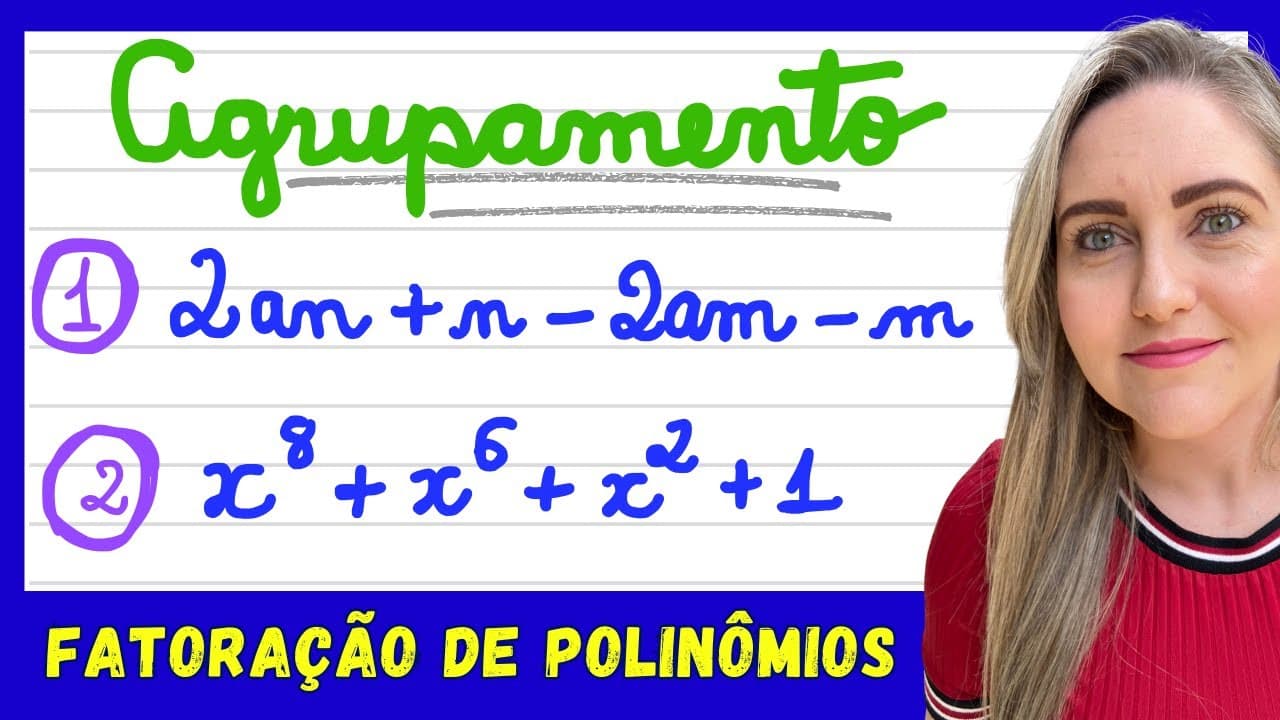 Thumbnail: AGRUPAMENTO! FATORAÇÃO DE POLINÔMIOS / EXPRESSÕES ALGÉBRICAS! EXPLICAÇÃO DETALHADA DO CONTEÚDO.