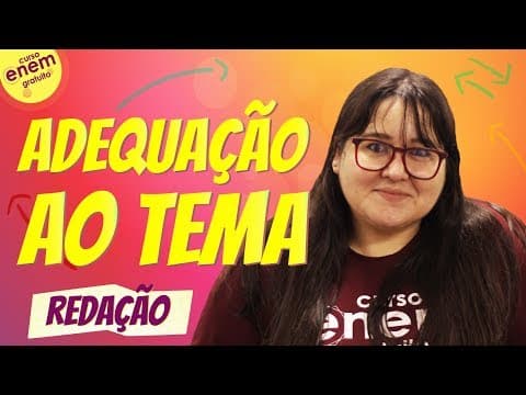 Thumbnail da aula: ADEQUAÇÃO AO TEMA DA REDAÇÃO: Como não fugir ao tema | Dicas de Redação para o Enem