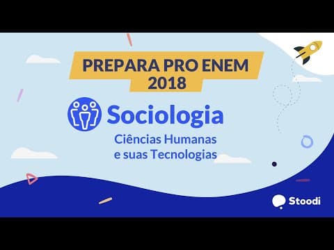 Thumbnail da aula: Stoodi | Prepara pro ENEM - 2018/ Prova Amarela - Sociologia