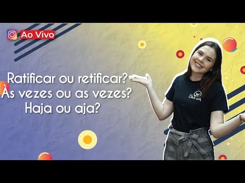 Thumbnail da aula: AO VIVO | Ratificar ou retificar? Às vezes ou as vezes? Haja ou aja? - Brasil Escola