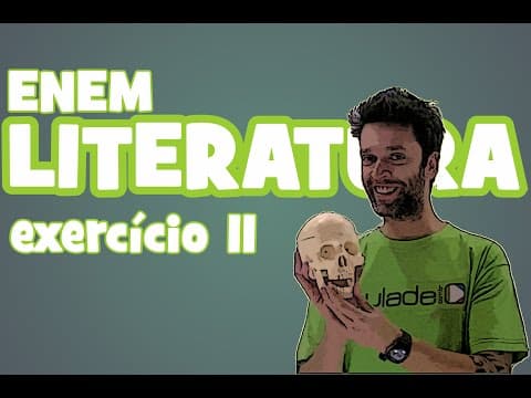 Thumbnail da aula: Literatura - ENEM: Exercício II