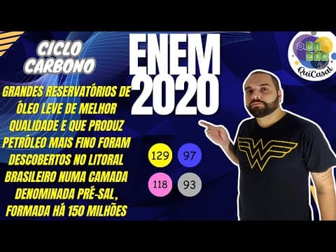 Thumbnail da aula: ENEM 2020 - Grandes reservatórios de óleo leve de melhor qualidade e que produz petróleo