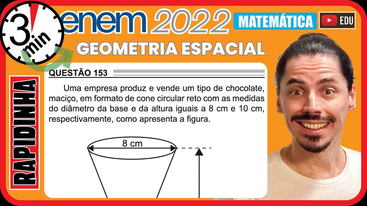 Thumbnail: 🏃‍♂️[ENEM 2022] 153 📘 GEOMETRIA ESPACIAL Uma empresa produz e vende um tipo de chocolate, maciço, em