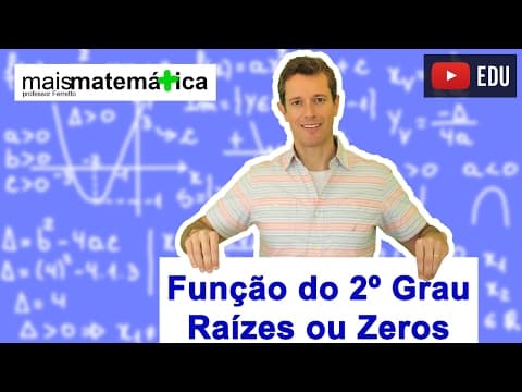 Thumbnail da aula: Função do Segundo Grau (Função Quadrática): Zeros, Raízes e Fórmula de Bhaskara (Aula 2 de 9)