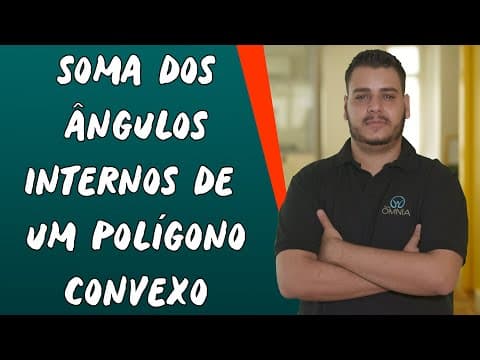 Thumbnail da aula: Soma dos Ângulos Internos de Um Polígono Convexo - Brasil Escola
