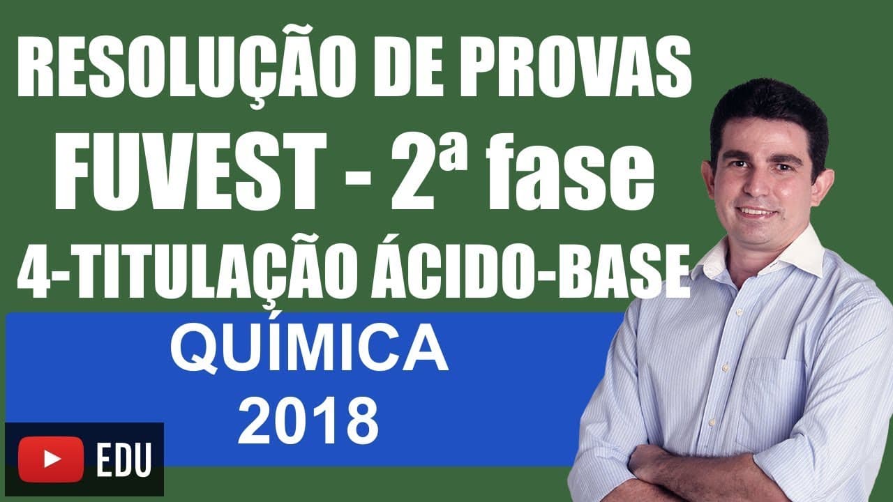 Thumbnail: Prova da Fuvest 2018 Segunda Fase Resolução da Específica de Química Questão 4 Titulação ácido base