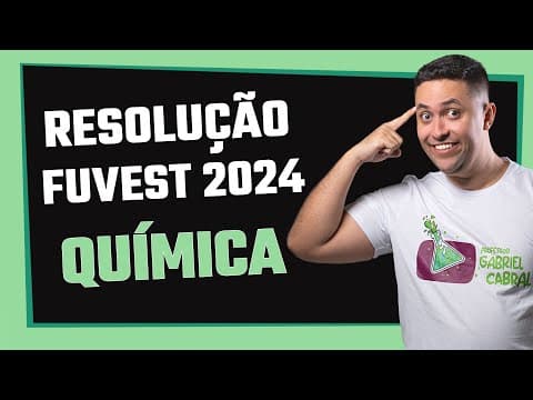 Thumbnail da aula: 🧪 RESOLUÇÃO FUVEST 2024 - QUÍMICA