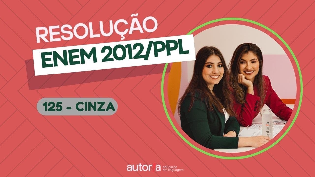 Thumbnail: Enem 2012 Reaplicação/ Enem 2012 PPL - Autoria Linguagem - Questão 125 | Linguagens, prova cinza