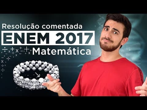 Thumbnail da aula: Resolução do ENEM 2017 (Matemática) - RAIO das Pérolas na Pulseira | Questão 22/45