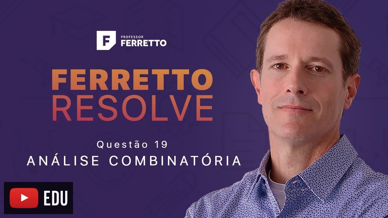Thumbnail: Ferretto Resolve: Análise Combinatória - Questão 19