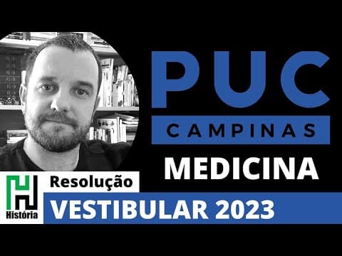 Thumbnail da aula: Resolução PUC Campinas Medicina 2023 | História | Gabarito Comentado