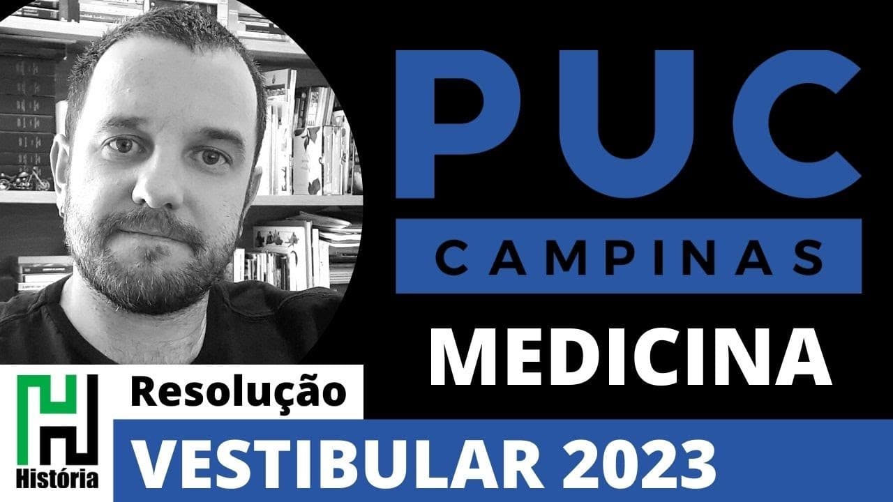 Thumbnail: Resolução PUC Campinas Medicina 2023 | História | Gabarito Comentado