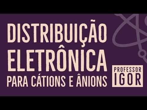 Thumbnail da aula: Configuração Eletrônica para Íons | Distribuição Eletrônica | Diagrama de Linus Pauling
