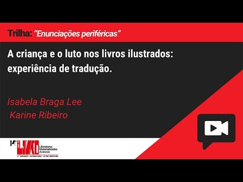 Thumbnail da aula: A criança e o luto nos livros ilustrados: experiência de tradução.