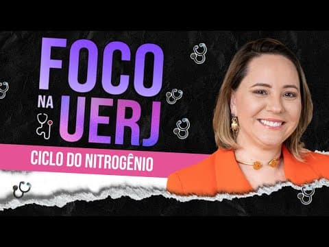 Thumbnail da aula: Ciclo do Nitrogênio  - Foco na UERJ - Biologia AULA 06