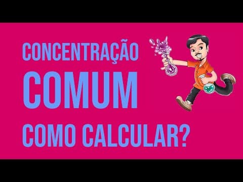 Thumbnail da aula: CONCENTRAÇÃO COMUM | Como Calcular?