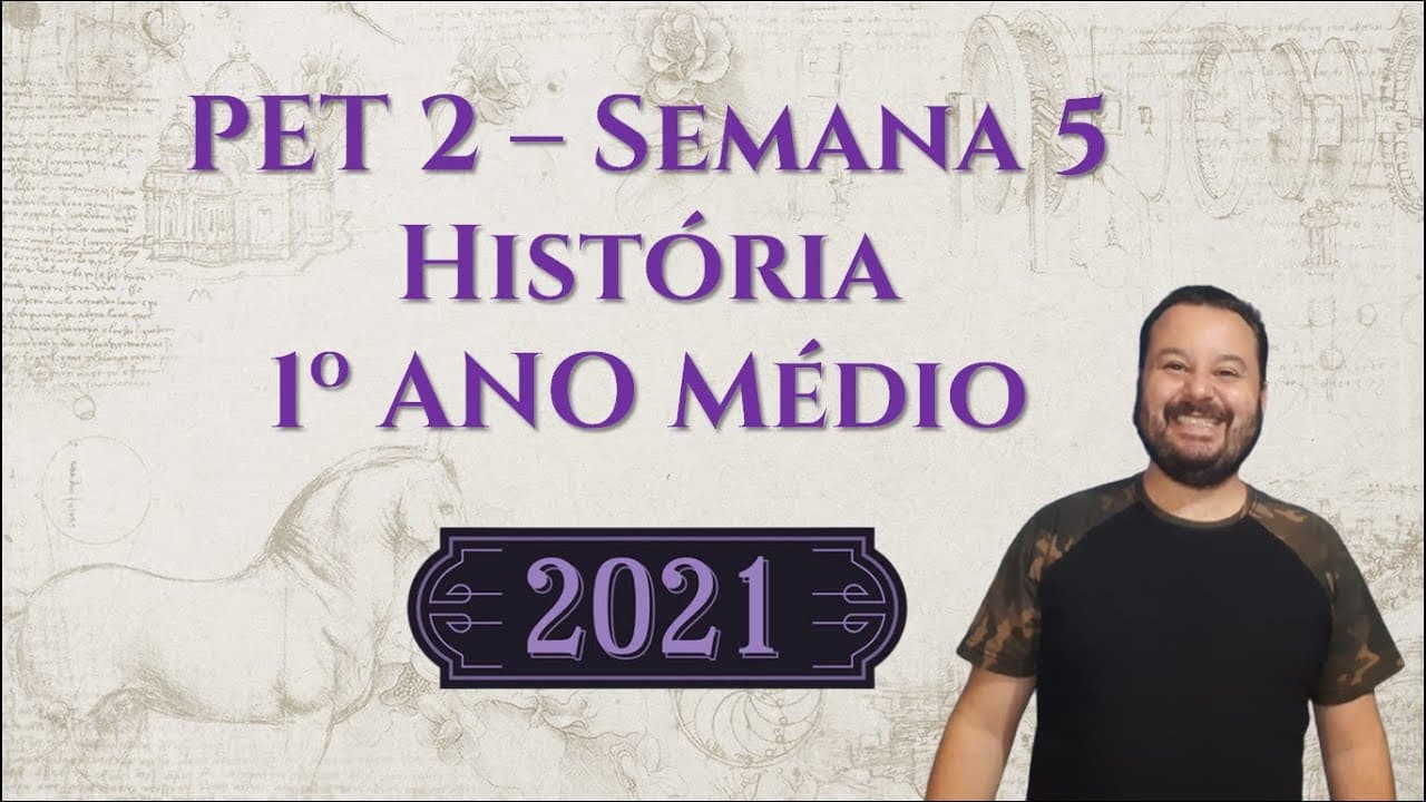 Thumbnail: PET 2021 - 1º ano Médio  - PET 2- História - Semana 5 - Atividades
