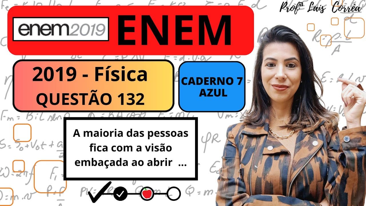 Thumbnail: 🔴 FÍSICA / ENEM 2019 / QUESTÃO 132 / CADERNO AZUL / A maioria das pessoas fica com a visão ...