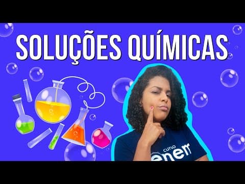 Thumbnail da aula: SOLUÇÕES QUÍMICAS: o que são, classificações | RESUMO DE QUÍMICA PARA O ENEM. Larissa Campos