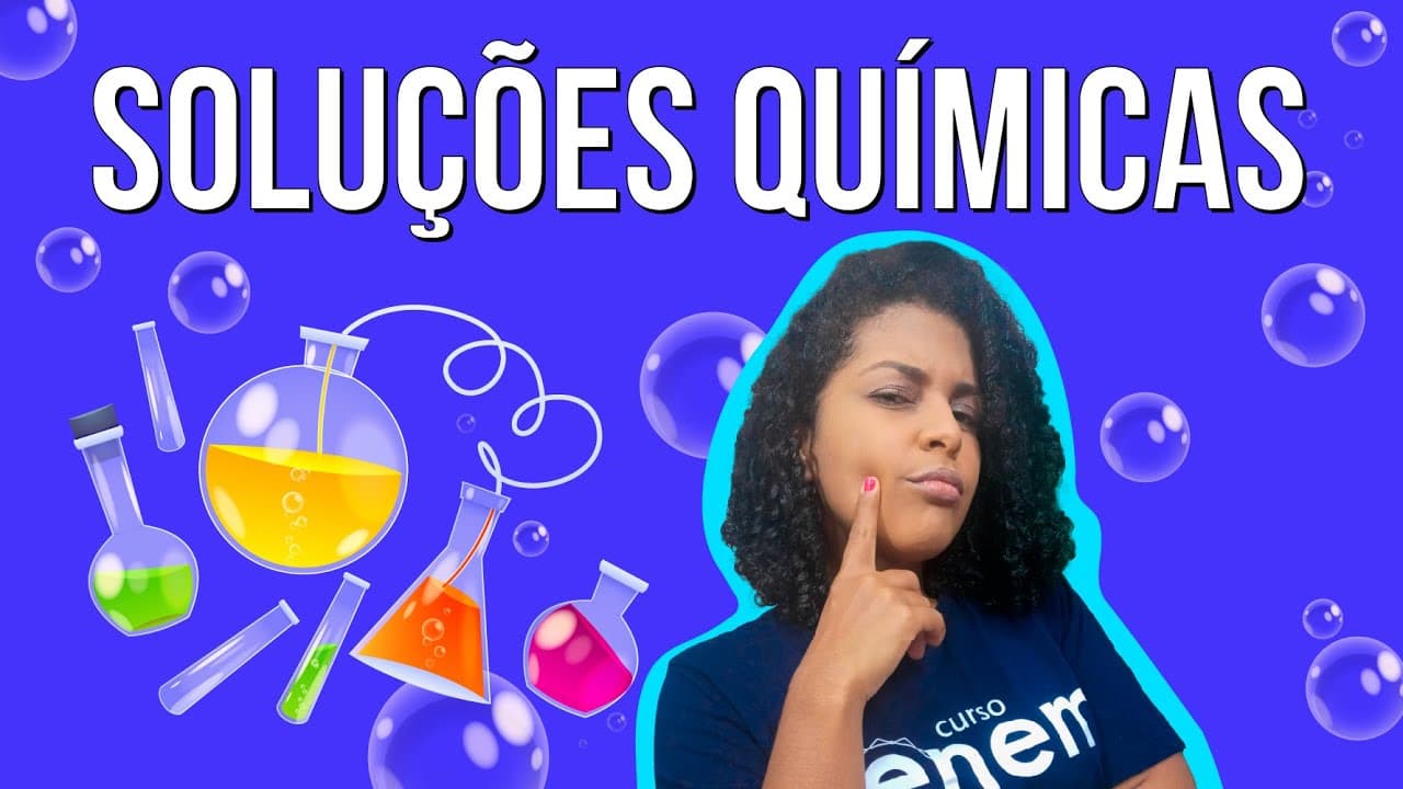 Thumbnail: SOLUÇÕES QUÍMICAS: o que são, classificações | RESUMO DE QUÍMICA PARA O ENEM. Larissa Campos