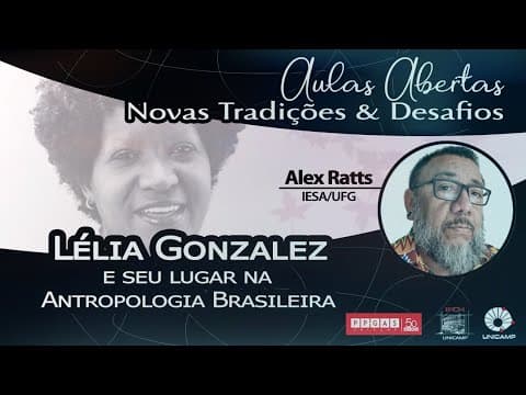 Thumbnail da aula: Lélia Gonzalez e seu lugar na antropologia brasileira - Ciclo de Aulas Abertas da Antropologia
