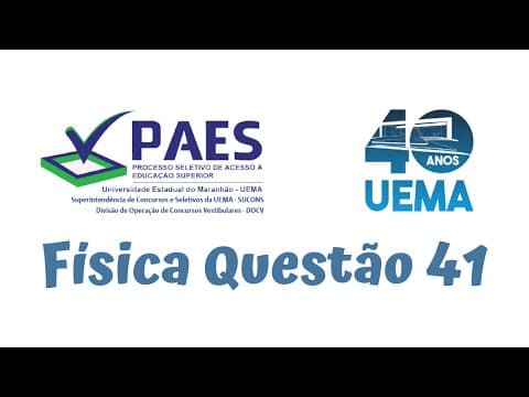 Thumbnail da aula: Resolução Uema 2022 - Física Q41