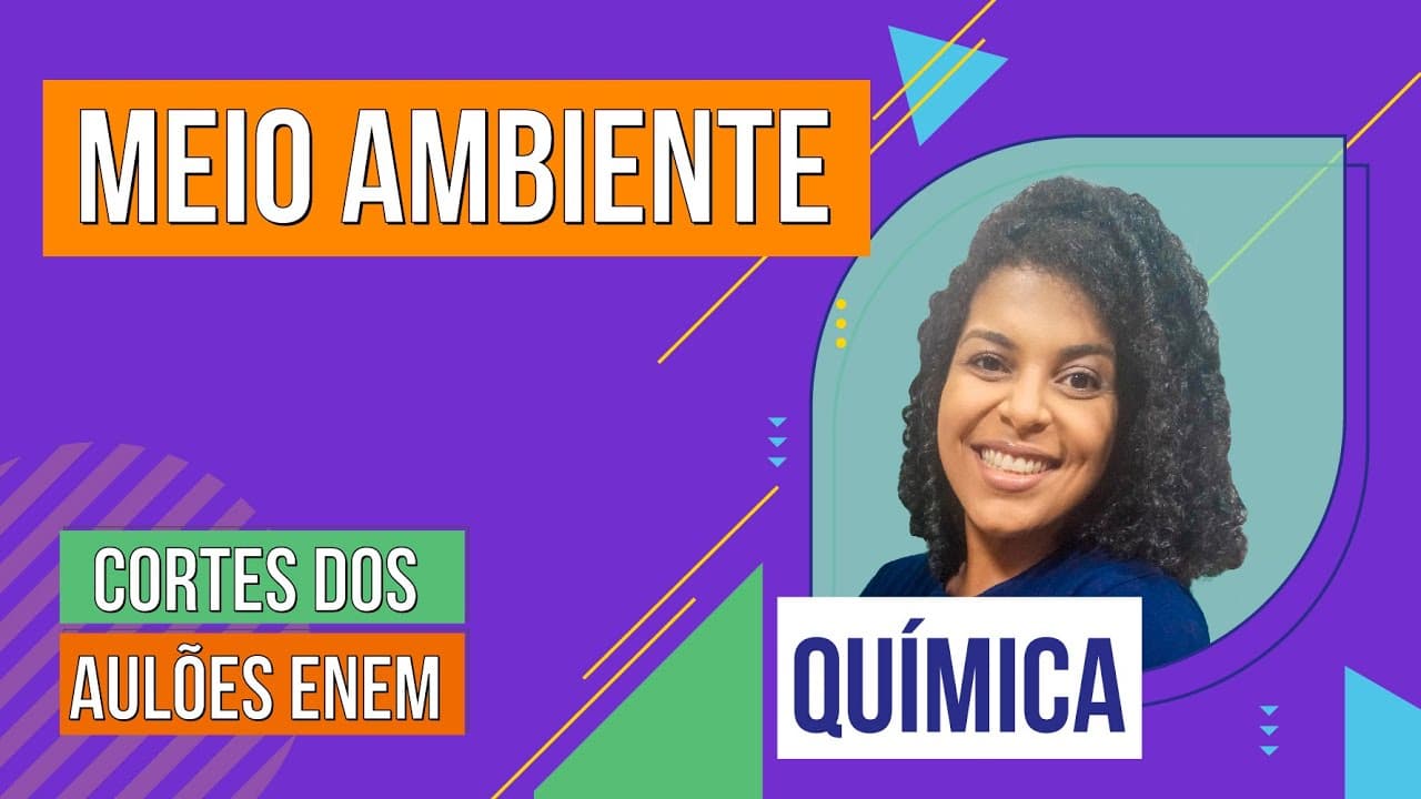 Thumbnail: MEIO AMBIENTE | Cortes dos Aulões do Enem | Química | Larissa Sousa Campos
