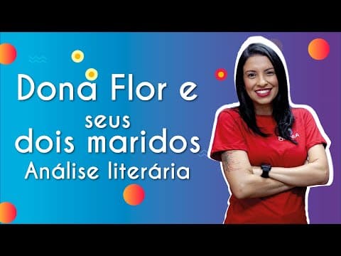 Thumbnail da aula: Dona Flor e seus dois maridos I Análise literária - Brasil Escola