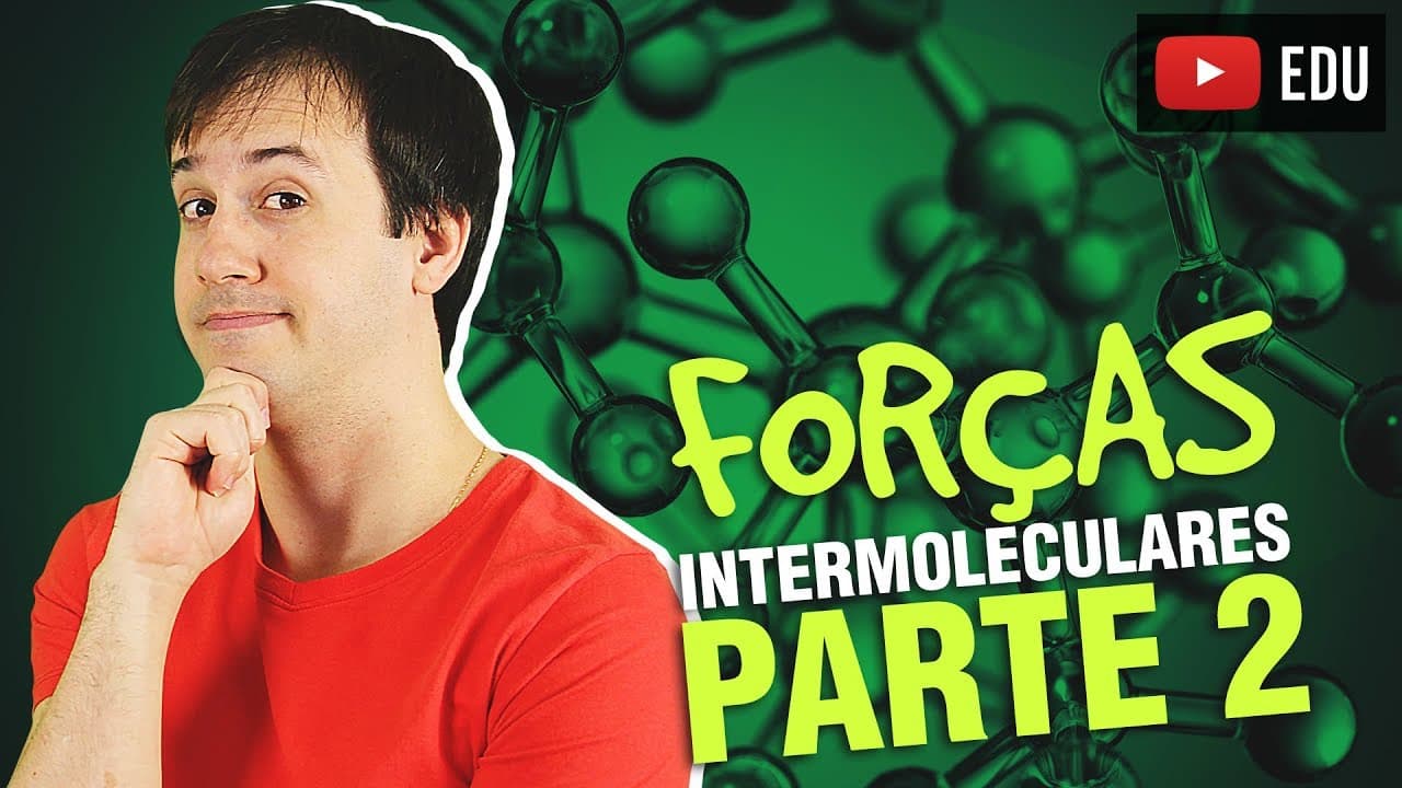 Thumbnail: 8. Ligações Químicas: Forças Intermoleculares (2/2) [Química Geral]