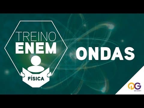 Thumbnail da aula: Treino ENEM: Ondas