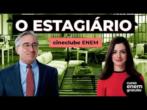Thumbnail da aula: CINECLUBE ENEM #5: Um Senhor Estagiário (2015, Nancy Meyers)