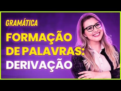 Thumbnail da aula: FORMAÇÃO DE PALAVRAS: DERIVAÇÃO PARASSINTÉTICA - MORFOLOGIA - Profa. Pamba