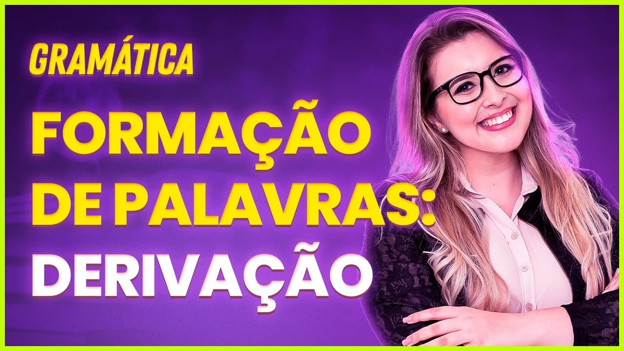 Thumbnail: FORMAÇÃO DE PALAVRAS: DERIVAÇÃO PARASSINTÉTICA - MORFOLOGIA - Profa. Pamba