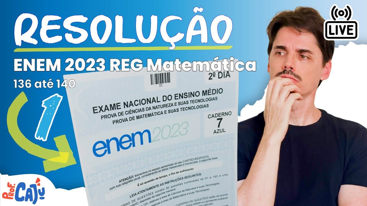 Thumbnail: 🔴 [ENEM 2023 Live 01] Matemática - Resolução de 136 até 140