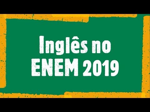 Thumbnail da aula: ✅ INGLÊS NO ENEM | Prova de inglês do Enem 2019 | Como resolver as provas de inglês do ENEM