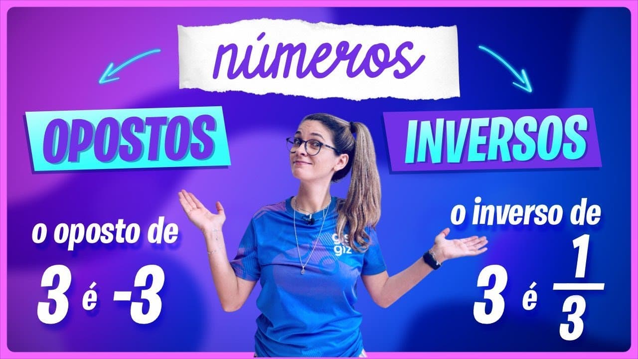 Thumbnail: NÚMEROS OPOSTOS E INVERSOS - RESUMÃO