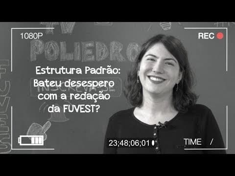 Thumbnail da aula: Videoaulas Poliedro | Redação Fuvest | Estrutura padrão: bateu desespero com a redação da Fuvest?