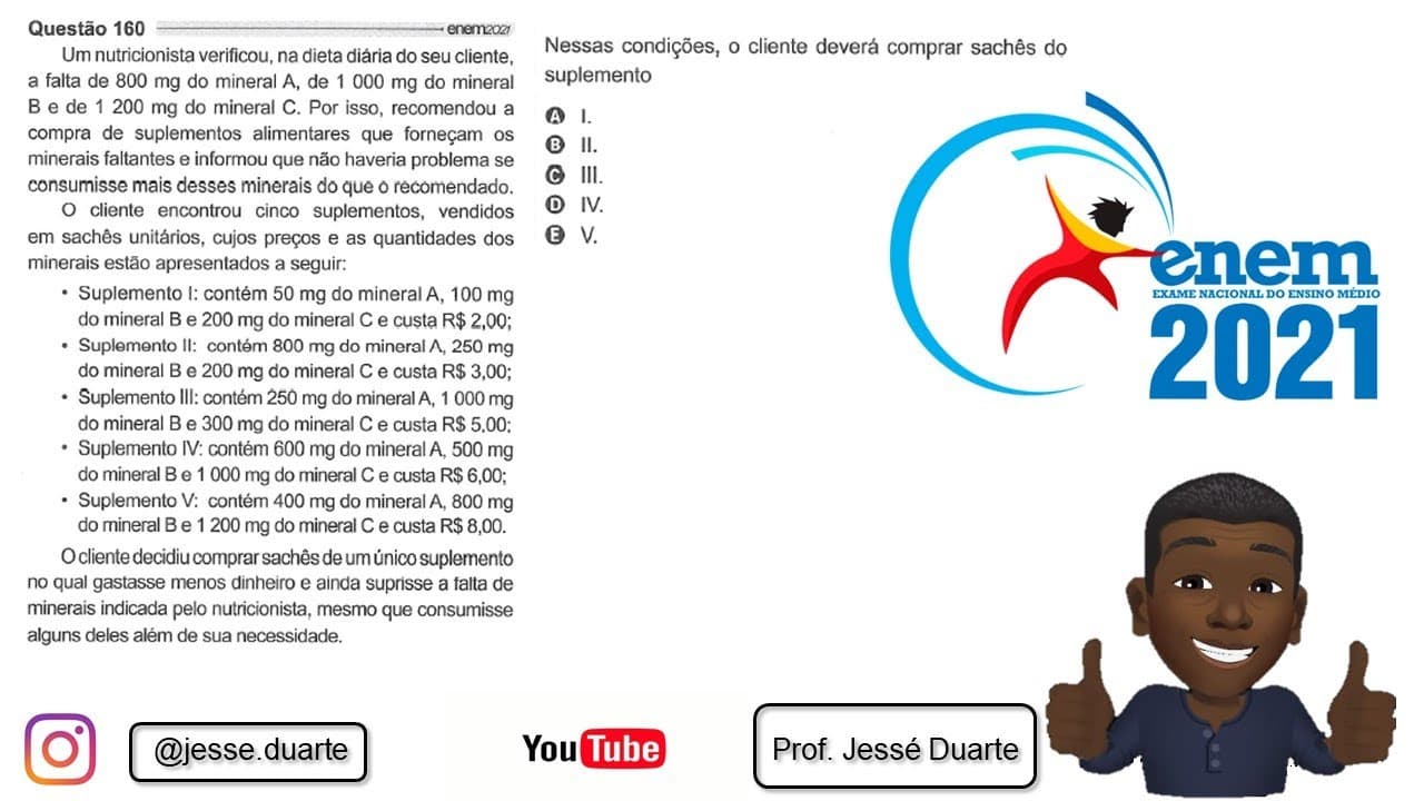 Thumbnail: ENEM 2021-QUESTÃO 160 - CADERNO AZUL- Um nutricionista verificou, na dieta diária do seu cliente