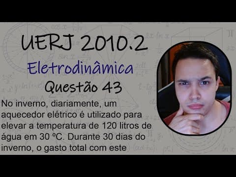 Thumbnail da aula: UERJ 2010 - No inverno, diariamente, um aquecedor elétrico é utilizado para elevar a temperatura de