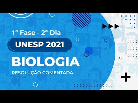 Thumbnail da aula: Resolução Comentada - UNESP 2021 - 1ª fase - 2º dia - Biologia (Prova II)
