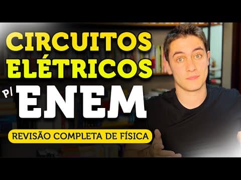 Thumbnail da aula: REVISÃO COMPLETA de CIRCUITOS p/ o ENEM em 40 min