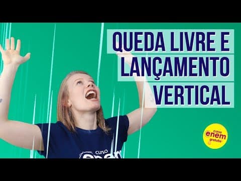 Thumbnail da aula: QUEDA LIVRE E LANÇAMENTO VERTICAL | Resumo de Física para o Enem