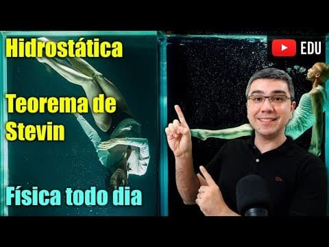 Thumbnail da aula: Teorema de Stevin e a pressão hidrostática | Física todo dia | Hidrostática