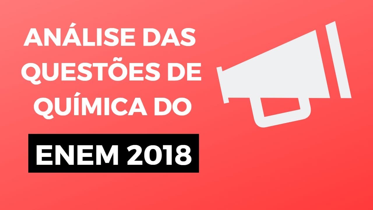 Thumbnail: Análise das questões de Química do Enem 2018 - Brasil Escola