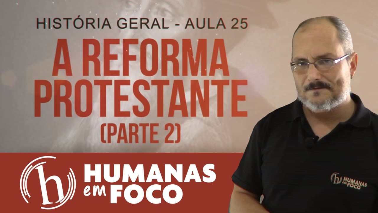 Thumbnail: História Geral - Aula 24 - A reforma protestante parte 2