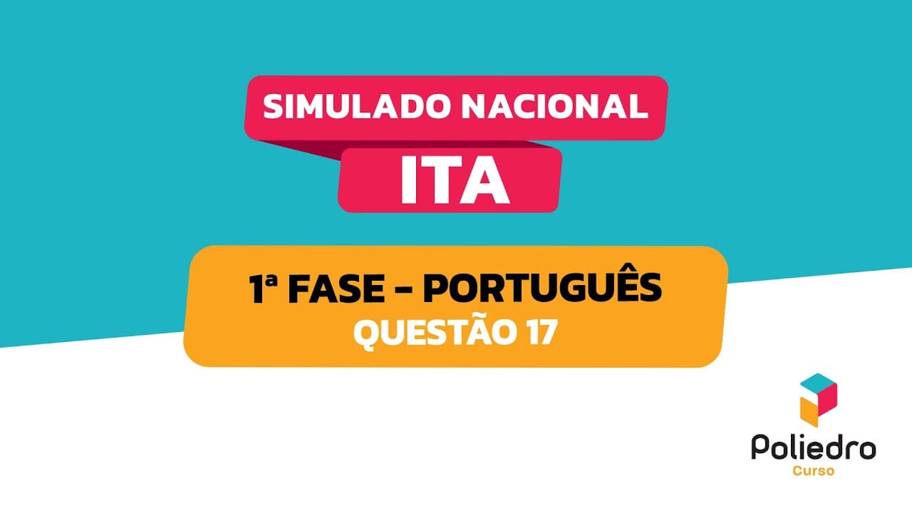 Thumbnail: Simulado Nacional ITA | Resoluções | 1ª fase | Português | Questão 17