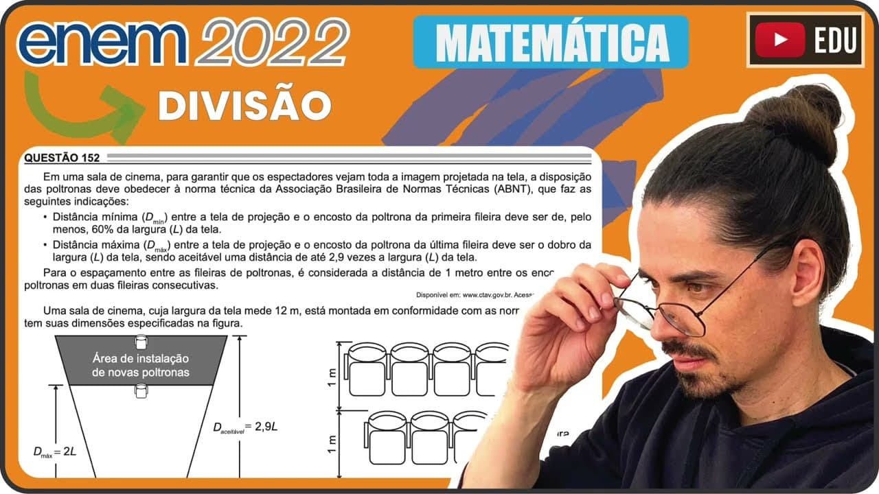 Thumbnail: [ENEM 2022] 152 📘 SUBTRAÇÃO Em uma sala de cinema, para garantir que os espectadores vejam toda a