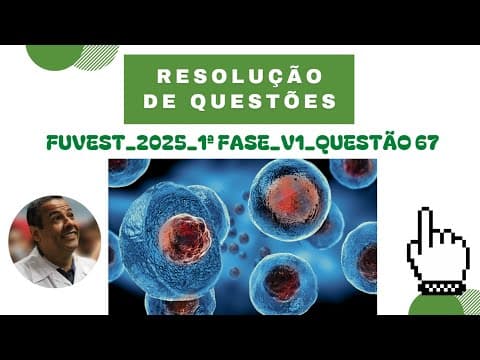 Thumbnail da aula: FUVEST 2025 - 1ª FASE - PROVA V1 - QUESTÃO 67