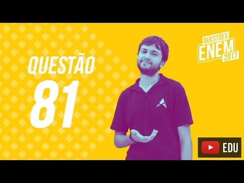 Thumbnail da aula: Enem 2017 - Ciências Humanas | Questão 81 (Caderno Amarelo)