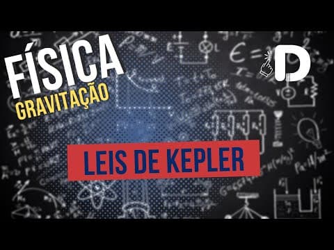 Thumbnail da aula: Leis de Kepler - Gravitação - Física - Preparatório Enem